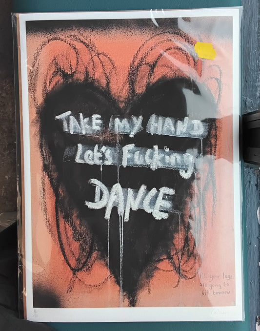 Take my hand let's fucking dance