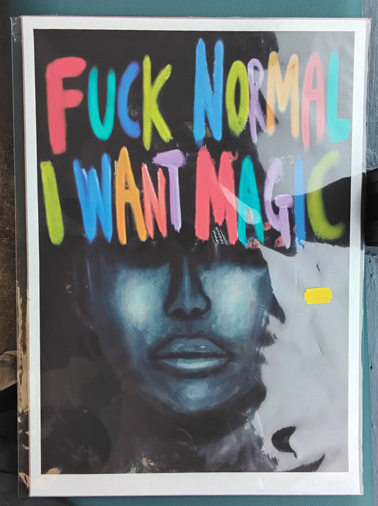 Fuck Normal I Want Magic