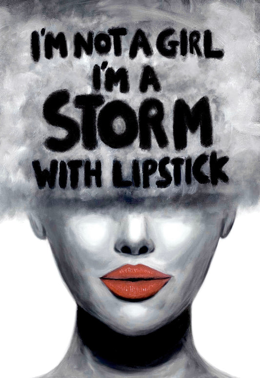 I’m not a Girl I’m a storm with lipstick print