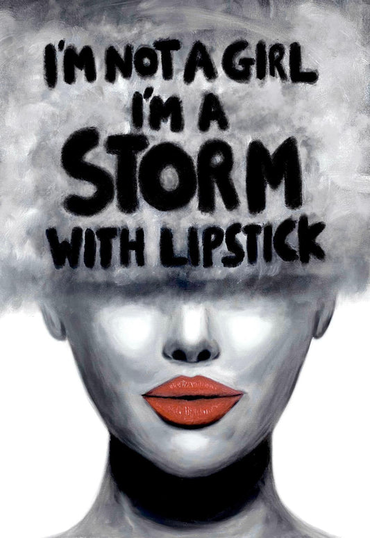 I'm Not a Girl I'm a Storm With a Lipstick